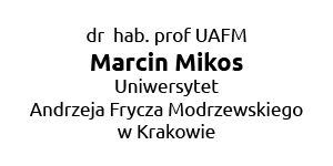 dr hab. Marcin Mikos, prof. UAFM – Uniwersytet Andrzeja Frycza Modrzewskiego w Krakowie